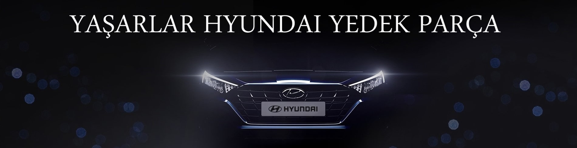 Yaşarlar Hyundai Yedek Parça